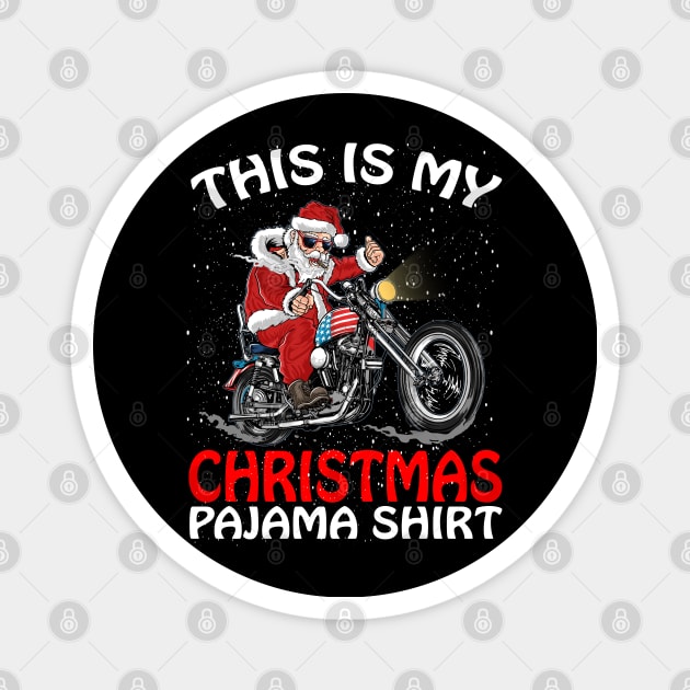 This is my Christmas Pajama Shirt SANTA motorcycle Magnet by intelus